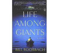 [Life Among Giants] [By: Roorbach, Bill] [August, 2013]