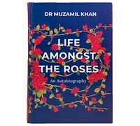 Life Amongst the Roses: An Autobiography