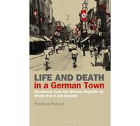 Life and Death in a German Town: Osnabrück from the Weimar Republic to World War II and Beyond