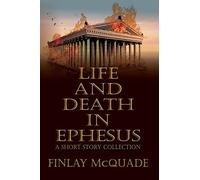Life and Death in Ephesus: A Short Story Collection