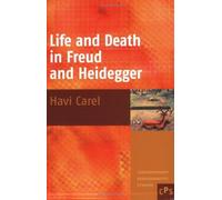 Life and Death in Freud and Heidegger: 6 (Contemporary Psychoanalytic Studies)