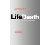 Life and Death in Psychoanalysis