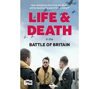Life and Death in the Battle of Britain