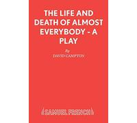 Life and Death of Almost Everybody (Acting Edition S.)