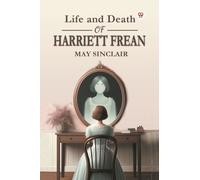 Life and Death of Harriett Frean