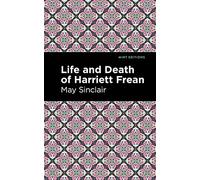 Life and Death of Harriett Frean (Mint Editions (Women Writers))