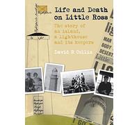 Life and Death on Little Ross: The Story of an Island, a Lighthouse and its Keepers