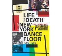 Life and Death on the New York Dance Floor, 1980-1983