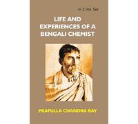 Life and Experiences of a Bengali Chemist {2Ndvol.}
