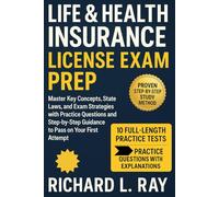 Life and Health Insurance License Exam Prep: Master Key Concepts, State Laws, and Exam Strategies with Practice Questions and Step-by-Step Guidance to Pass on Your First Attempt”