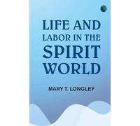 Life and labor in the spirit world