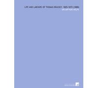 Life and Labours of Thomas Brassey, 1805-1870 (1888)