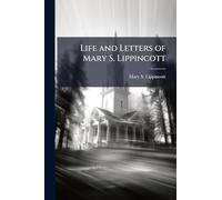 Life and Letters of Mary S. Lippincott