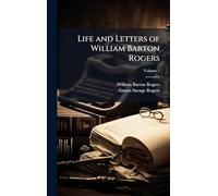 Life and Letters of William Barton Rogers