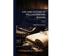 Life and Letters of William Barton Rogers