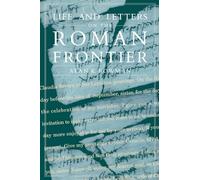 Life and Letters on the Roman Frontier: Vindolanda and its People