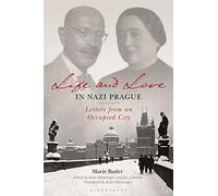 Life and Love in Nazi Prague: Letters from an Occupied City