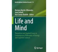 Life and Mind: Theoretical and Applied Issues in Contemporary Philosophy of Biology and Cognitive Sciences (Interdisciplinary Evolution Research, 10)
