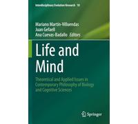 Life and Mind: Theoretical and Applied Issues in Contemporary Philosophy of Biology and Cognitive Sciences (Interdisciplinary Evolution Research)