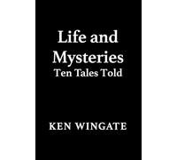 Life and Mysteries: Ten Tales Told