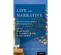 Life and Narrative: The Risks and Responsibilities of Storying Experience (Explorations in Narrative Psychology)