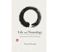 Life And Nousology: Practical Chinese Wisdom for Modern Life