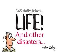 Life! and Other Disasters: 365 Daily Jokes (365 Great Days)