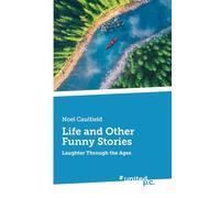 Life and Other Funny Stories: Laughter Through the Ages