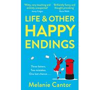 Life and other Happy Endings: The witty, hopeful and uplifting read for Summer