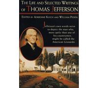 Life and Selected Writings of Thomas Jefferson