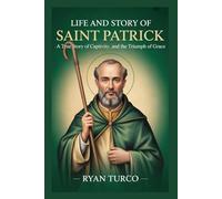 Life and Story of St. Patrick (Saint Stories and Biographies)