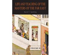 Life and Teaching of the Masters of the Far East: Volume 2