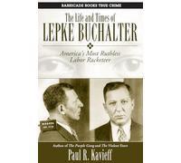 Life and Times of Lepke Buchalter, The : America's Most Ruthless Labor Racketeer