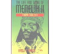 LIFE AND TIMES OF MENELIK II : Ethiopia 1844-1913