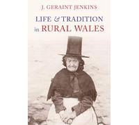 Life and Traditions in Rural Wales