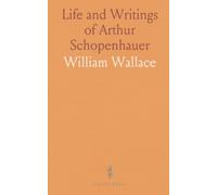 Life and Writings of Arthur Schopenhauer