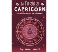 Life as a Capricorn: 500 Hilarious Jokes Every Goat Will Relate To (Horoscope Humor)
