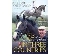 Life as a Dressage Trainer in Three Countries: A Journey Made Possible by a Love for the Horse