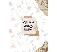 Life as a Living Rhythm: A Gentle Tracking Journal for Habits, Mood, and Mindful Planning