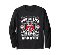 Life As A Nurse is The Real Wild West Nursing Saying Long Sleeve T-Shirt