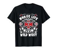 Life As A Nurse is The Real Wild West Nursing Saying T-Shirt