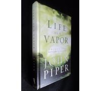 Life as a Vapor: Thirty-One Meditations for Your Faith
