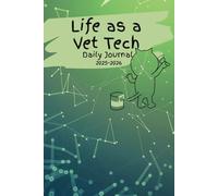 Life as a Vet Tech Daily Journal: With Calendar, Password Page, and Space for Notes | 6x9 inches, 200+ pages | matte cover... For veterinary professionals, students, and animal lovers