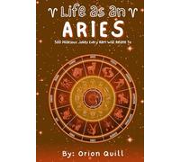 Life as an Aries: 500 Hilarious Jokes Every Ram Will Relate To (Horoscope Humor)