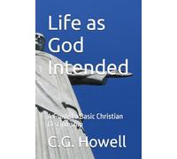 Life as God Intended: A Guide to Basic Christian Discipleship