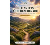 Life as It Is, God Reaches You: Devotionals for Real Days, Not Perfect Days