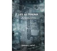 Life as Trauma: The Wartime Journals of an Anesthesiologist