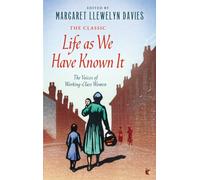 Life As We Have Known It : The Voices of Working-Class Women