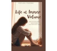 Life at Inner Volume: How to Slow Down, Hear Yourself, and Start Living Again