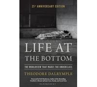Life at the Bottom: The Worldview that Makes the Underclass 25th Anniversary Edition